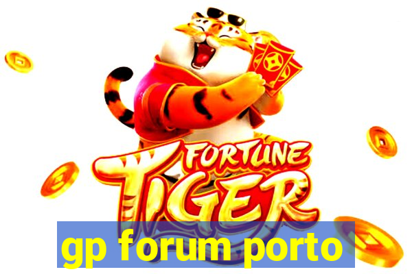 gp forum porto